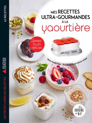 cover image of Mes recettes ultra-gourmandes à la yaourtière